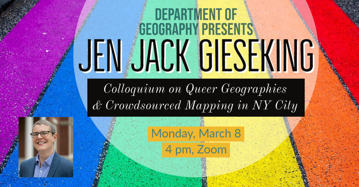 Geography Department Colloquium with Dr. Jen Jack Gieseking